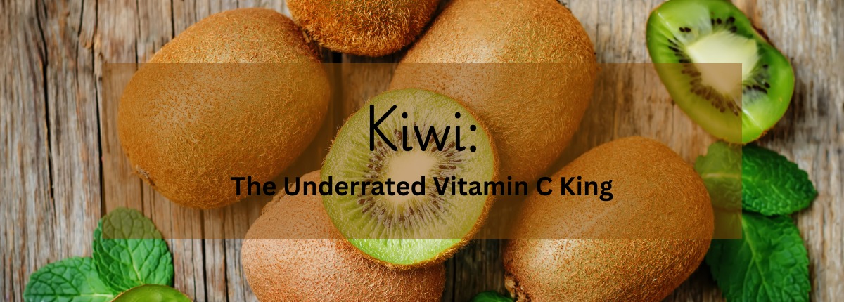 Kiwi: The Underrated Vitamin C King